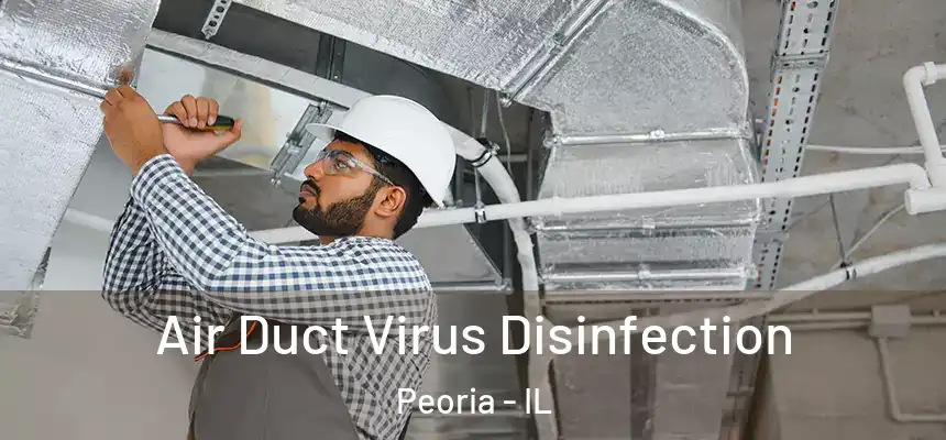 Air Duct Virus Disinfection Peoria - IL