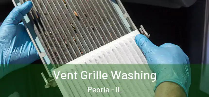  Vent Grille Washing Peoria - IL